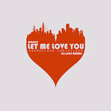 ....... Mario - Let Me Love You (Sllash Remix)