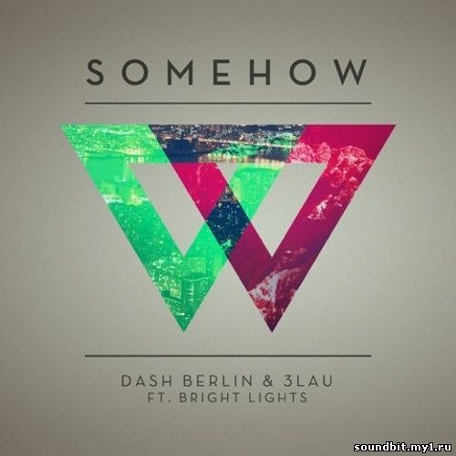 ....... Somehow (Tyron Hapi's Banger Edit)- Dash Berlin & 3LAU Ft. Bright Lights