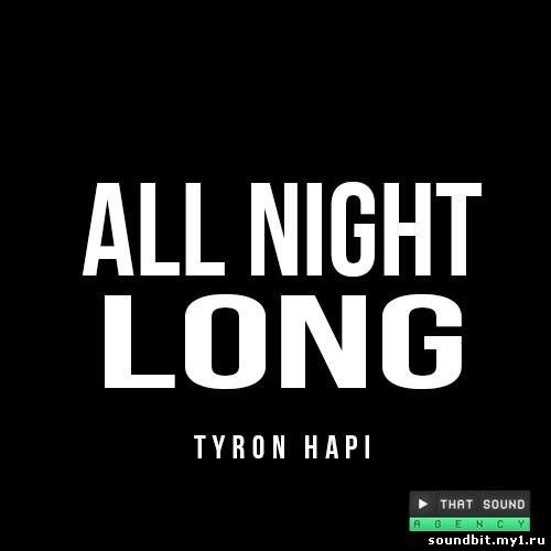 ....... All Night Long - Tyron Hapi (Original Mix)[