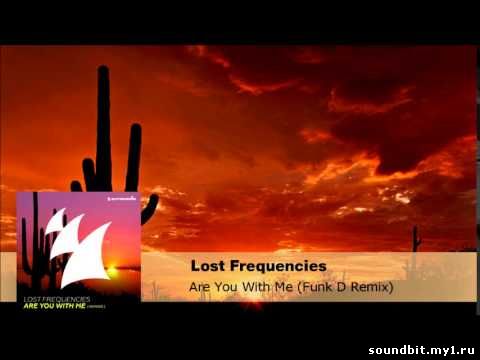 ....... Lost Frequencies - Are You With Me (Funk D Remix)