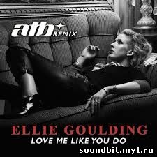 ....... Ellie Goulding - Love Me Like You Do (ATB Remix)