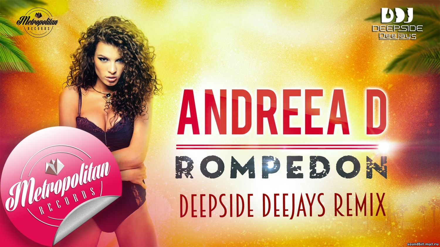 ....... Andreea D - Rompedon (Deepside Deejays Remix)