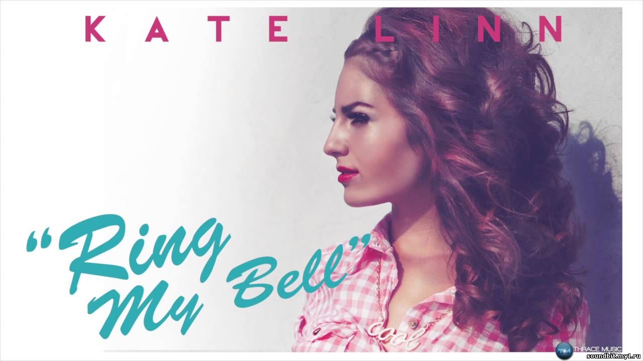  KATE LINN - Ring My Bell
